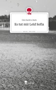 Cover-Bild zum Titel 'Es tut mir Leid Sofia. Life is a Story - story.one' von 'Dela Bashira Badu'