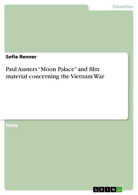 Paul Austers "Moon Palace" and film material concerning the Vietnam War - Sofie Renner