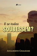 Cover-Bild zum Titel 'E se todos Soubessem?' von 'Adalberto Chalegre'