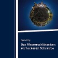 Cover-Bild zum Titel 'Das Wasserschlösschen zur lockeren Schraube' von 'Bärbel Kiy'