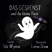 Cover-Bild zum Titel 'Das Gespenst und die kleine Hexe' von 'Isla Wynter'