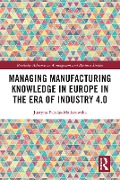 Cover-Bild zum Titel 'Managing Manufacturing Knowledge in Europe in the Era of Industry 4.0' von 'Justyna Patalas-Maliszewska'