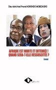 Cover-Bild zum Titel 'Afrique Est Morte Et Enterrée ! Quand Sera-T-Elle Ressuscitée ?' von 'Dieu-Bénit Axel Pres Korondo Mobezaoro'
