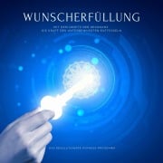 Cover-Bild zum Titel 'Wunscherfüllung: Das revolutionäre Hypnose-Programm' von 'Patrick Lynen'