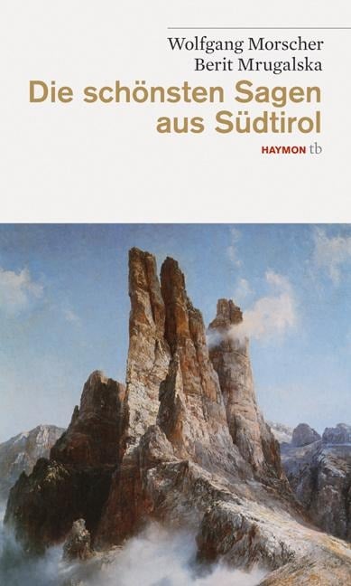 Die schönsten Sagen aus Südtirol - Wolfgang Morscher, Berit Mrugalska