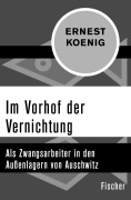Cover-Bild zum Titel 'Im Vorhof der Vernichtung' von 'Ernest Koenig'