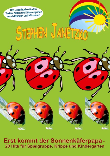Erst kommt der Sonnenkäferpapa - 20 Hits für Spielgruppe, Krippe und Kindergarten - Stephen Janetzko