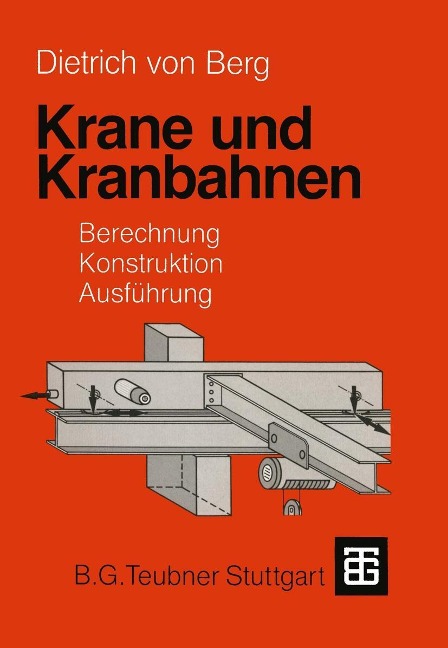 Krane und Kranbahnen - Dietrich Berg, Günter Holzwarth