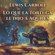 Cover-Bild zum Titel 'Lo Que la Tortuga Le Dijo a Aquiles' von 'Lewis Carroll'