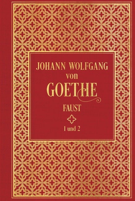 Faust I und II - Johann Wolfgang von Goethe