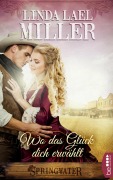 Cover-Bild zum Titel 'Springwater - Wo das Glück dich erwählt' von 'Linda Lael Miller'