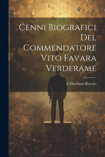 Cenni Biografici Del Commendatore Vito Favara Verderame - A DiStefano Ruvolo