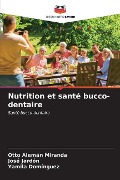 Nutrition et santé bucco-dentaire - Otto Alemán Miranda, José Jardón, Yamila Domínguez