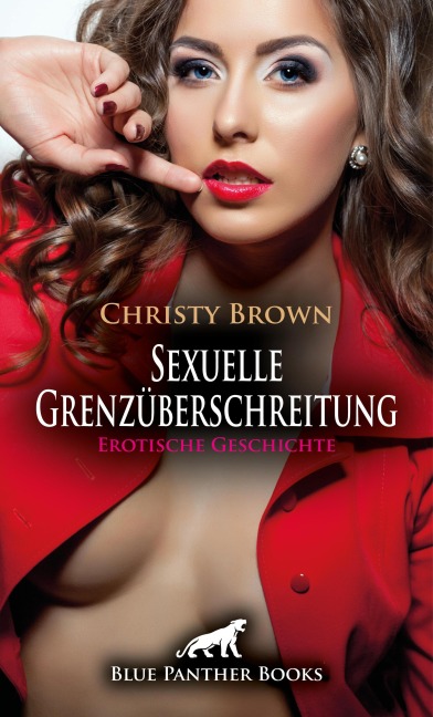 Sexuelle Grenzüberschreitung | Erotische Geschichte - Christy Brown