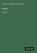 Cover-Bild zum Titel 'Bulletin' von 'Académie d'Hippone Bone Algeria'