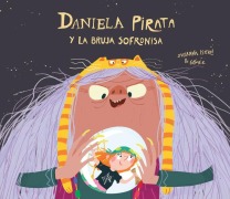 Cover-Bild zum Titel 'Daniela Pirata Y La Bruja Sofronisa' von 'Susanna Isern'