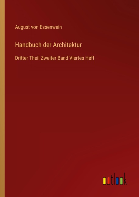 Handbuch der Architektur - August von Essenwein