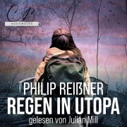 Cover-Bild zum Titel 'Regen in Utopia' von 'Philip Reißner'