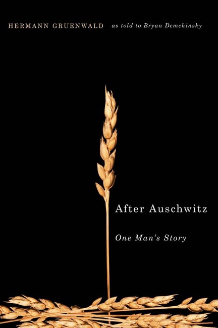 After Auschwitz - Hermann Gruenwald, Bryan Demchinsky