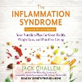 The Inflammation Syndrome Lib/E: Your Nutrition Plan for Great Health, Weight Loss, and Pain-Free Living - Jack Challem