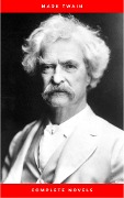 Cover-Bild zum Titel 'THE COMPLETE NOVELS OF MARK TWAIN AND THE COMPLETE BIOGRAPHY OF MARK TWAIN (Complete Works of Mark Twain Series) THE COMPLETE WORKS COLLECTION (The Complete Works of Mark Twain Book 1)' von 'Mark Twain'