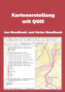 Cover-Bild zum Titel 'Kartenerstellung mit QGIS' von 'Jan Mundhenk, Heinz Mundhenk'