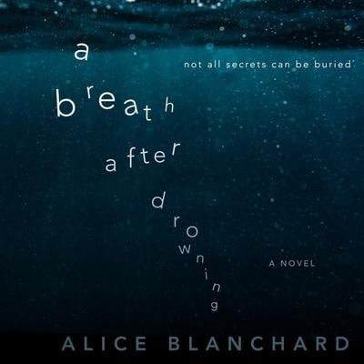 A Breath After Drowning Lib/E - Alice Blanchard