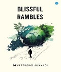Cover-Bild zum Titel 'Blissful Rambles' von 'Devi Prasad Juvvadi'