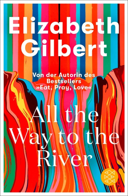 All the Way to the River - Elizabeth Gilbert