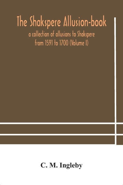 The Shakspere allusion-book - C. M. Ingleby