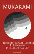 L' incolore Tazaki Tsukuru e i suoi anni di pellegrinaggio - Haruki Murakami