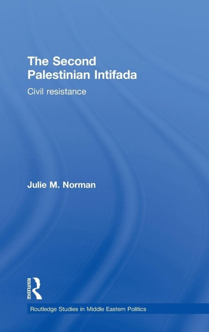 The Second Palestinian Intifada - Julie M. Norman