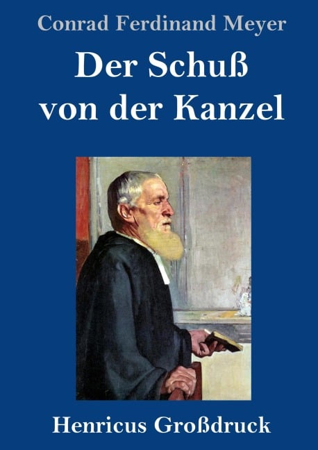 Der Schuß von der Kanzel (Großdruck) - Conrad Ferdinand Meyer
