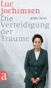 Cover-Bild zum Titel 'Die Verteidigung der Träume' von 'Luc Jochimsen'