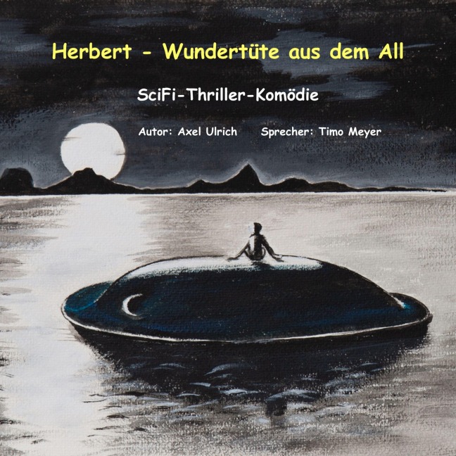 Herbert - Wundertüte aus dem All: amüsanter Thriller - ein Mensch kommt als Entwicklungshelfer vom Planeten Goni zu uns - Axel Ulrich