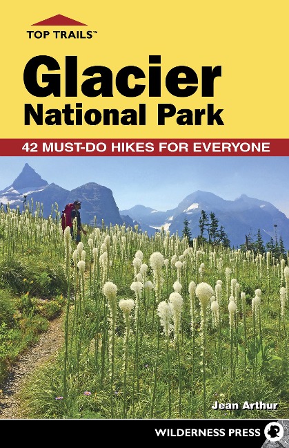 Top Trails: Glacier National Park - Jean Arthur