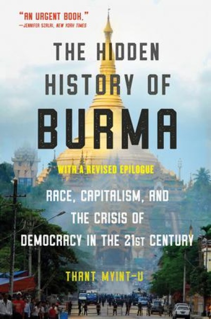 The Hidden History of Burma - Thant Myint-U