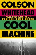 Cover-Bild zum Titel 'Cool Machine' von 'Colson Whitehead'
