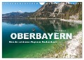 Oberbayern - Eine der schönsten Regionen Deutschlands (Wandkalender 2025 DIN A4 quer), CALVENDO Monatskalender - Peter Schickert