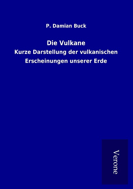 Die Vulkane - P. Damian Buck