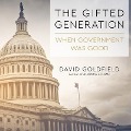 The Gifted Generation: When Government Was Good - David Goldfield