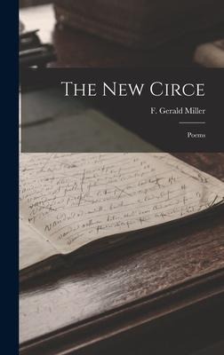 The New Circe: Poems - F. Gerald Miller