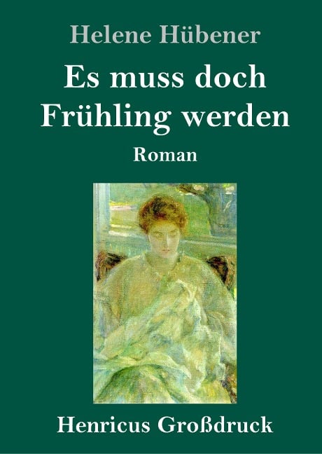 Es muss doch Frühling werden (Großdruck) - Helene Hübener