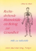 Rechtsdrehende Blutmoleküle - Günter Albert Ulmer