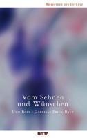 Vom Sehnen und Wünschen - Udo Baer, Gabriele Frick-Baer