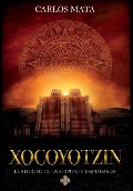 Cover-Bild zum Titel 'Xocoyotzin' von 'Carlos Mata'