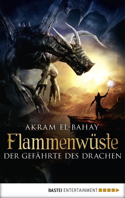 Flammenwüste - Der Gefährte des Drachen - Akram El-Bahay