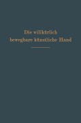 Cover-Bild zum Titel 'Die willkürlich bewegbare künstliche Hand' von 'Ferdinand Sauerbruch'