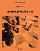 Cover-Bild zum Titel 'Kleines Schach-Museum' von 'Mirko Czentovic'