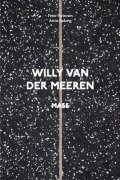 Cover-Bild zum Titel 'Willy Van der Meeren: MASS' von 'Peter Swinnen, Willy van der Meeren, Francis Strauven, Francis Carpentier, Rika Devos'